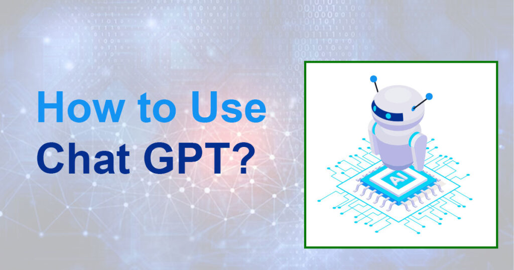how to use chat gpt?