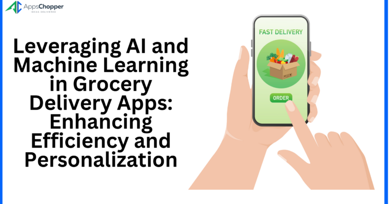 Leveraging AI and Machine Learning in Grocery Delivery Apps Enhancing Efficiency and Personalization