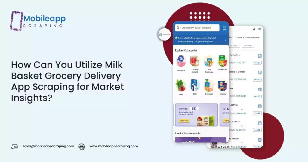 How Can You Utilize Milk Basket Grocery Delivery App Scraping for Market Insights?