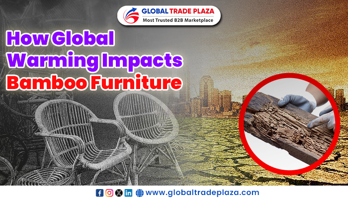 How Global Warming Impacts Bamboo Furniture Export