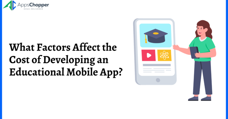 What Factors Affect the Cost of Developing an Educational Mobile App