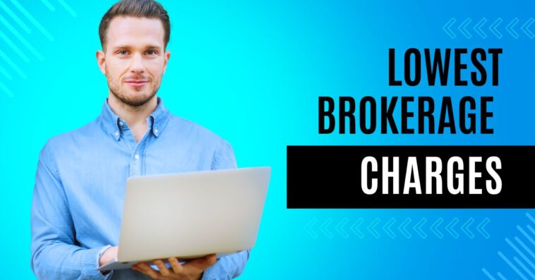 lowest brokerage charges in India