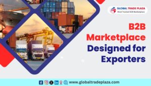 Build a strong global brand and reputation for exporting your products with Global Trade Plaza