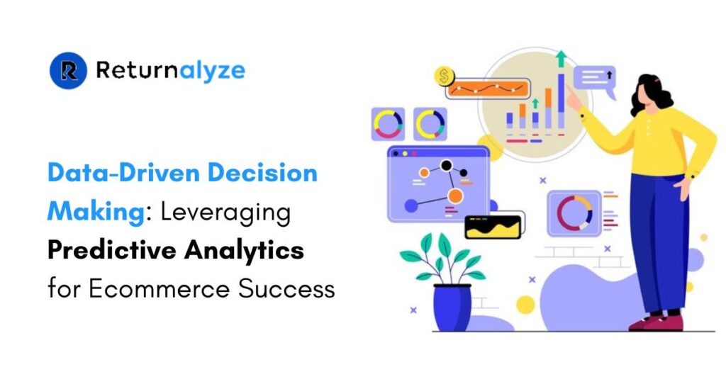 Leveraging Predictive Analytics for Data-Driven Ecommerce Strategy for Your Online Business