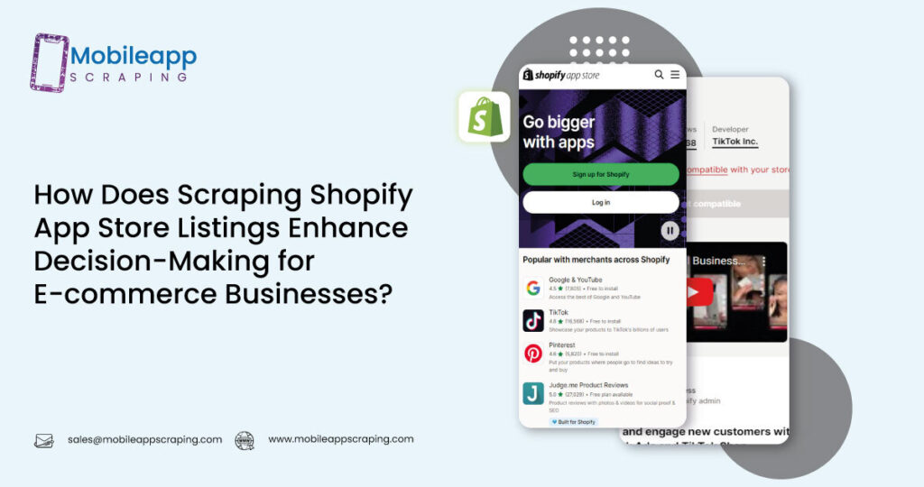 How Does Scraping Shopify App Store Listings Enhance Decision-Making for E-commerce Businesses?