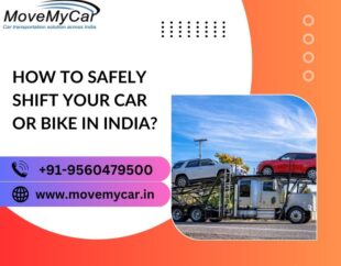 How to safely shift your car or bike in India