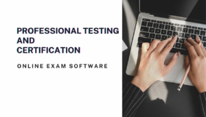 Online Exam Software for Certification and Professional Testing