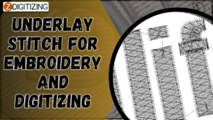 Underlay Stitch For Embroidery And Digitizing (1)