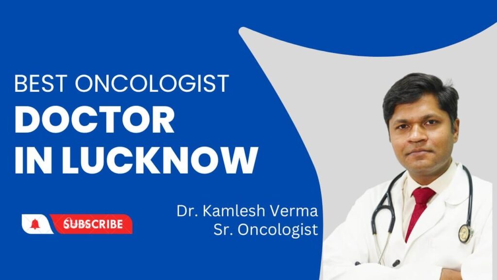 Best Oncologist in Lucknow