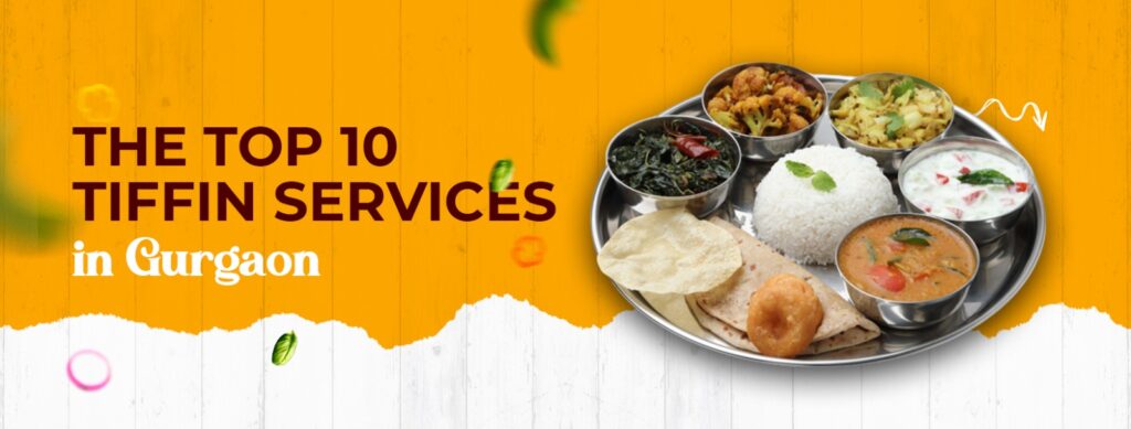 Top 10 Tiffin Service in Gurgaon with Price List