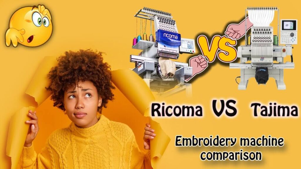 Ricoma vs Tajima Embroidery Machines Comparison Best Points