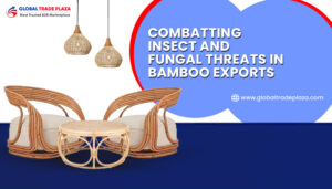 The Hidden Enemies: Combatting Insect and Fungal Threats in Bamboo Exports