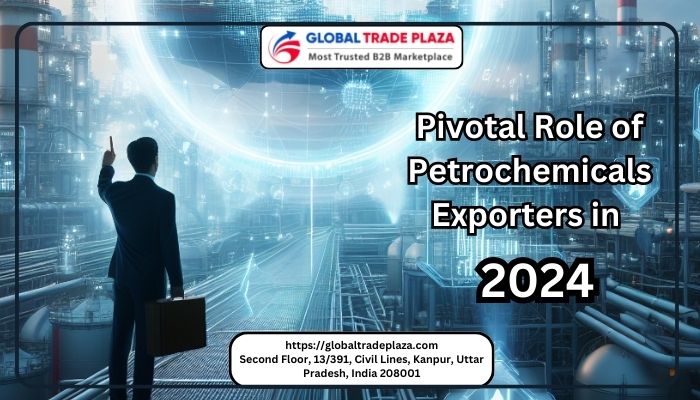 Pivotal Role of Petrochemicals Exporters in 2024