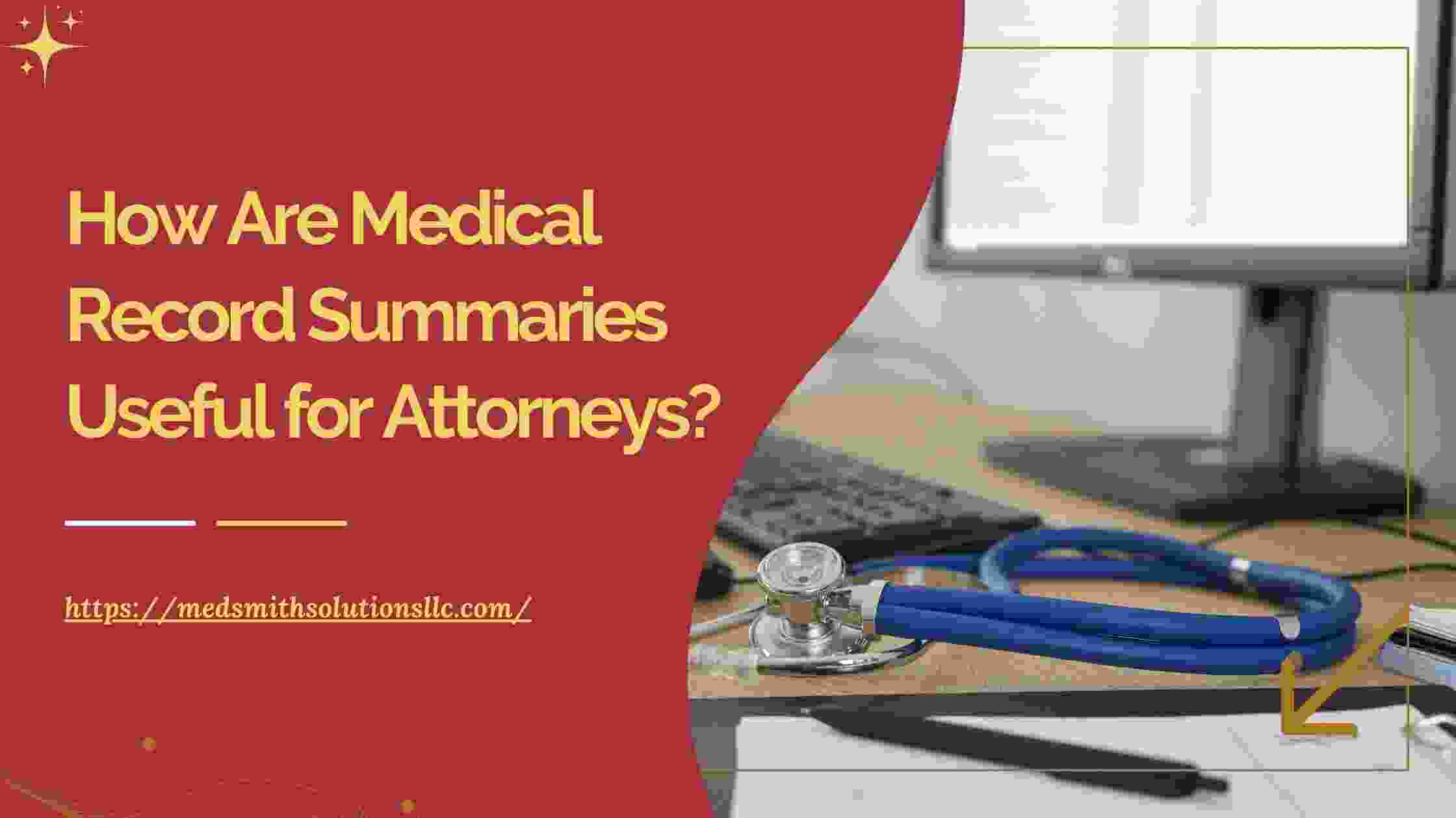 How Are Medical Record Summaries Useful for Attorneys?