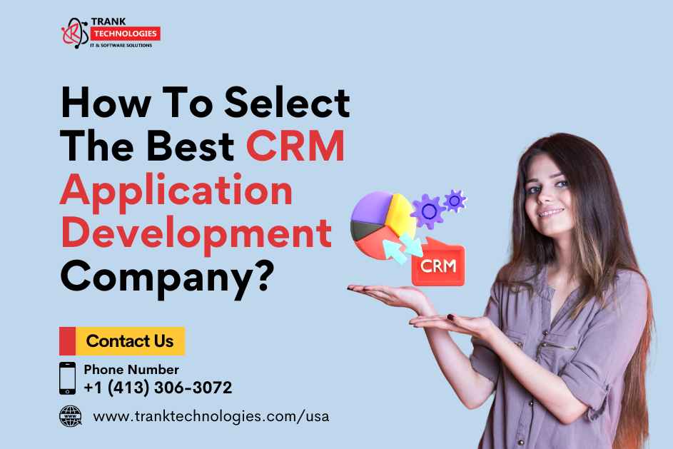 How To Select The Best CRM Application Development Company?