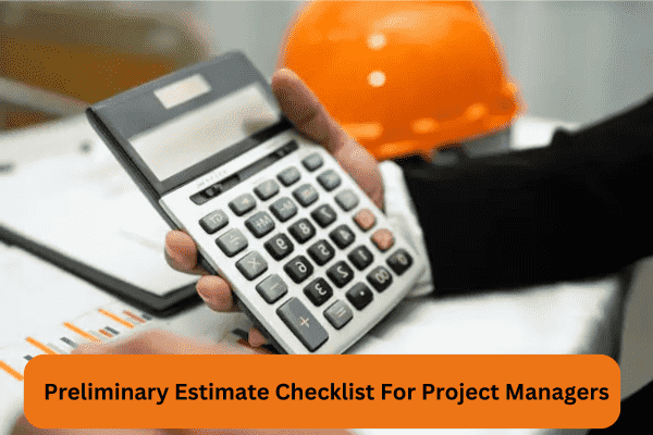 An accurate preliminary estimate can make or break a project’s success. This article provides a detailed checklist for project managers