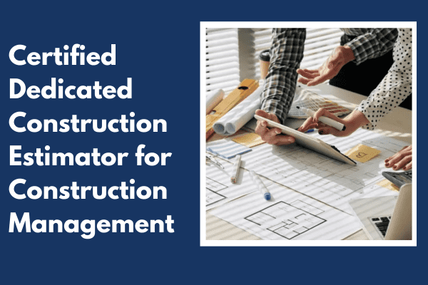 Dedicated Construction Estimator