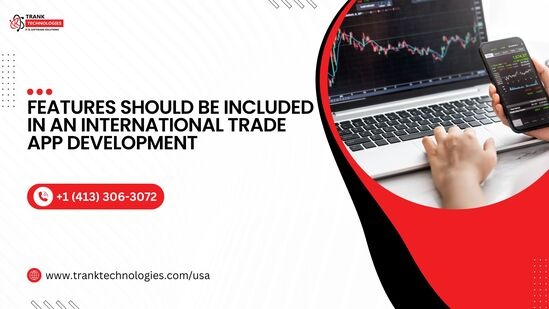 Features Should Be Included In An International Trade App Development