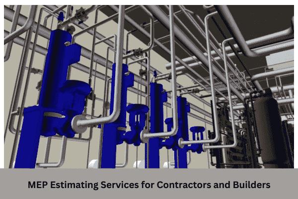 MEP Estimating Services for Contractors and Builders