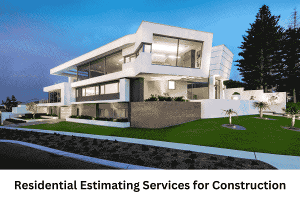 Residential Estimating Services for Construction