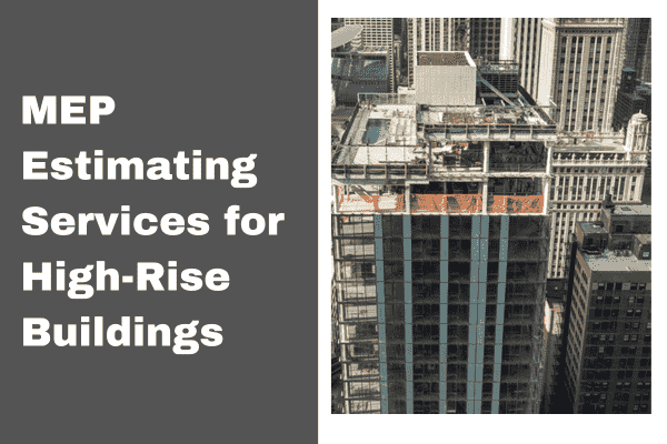 MEP Estimating Services for High-Rise Buildings