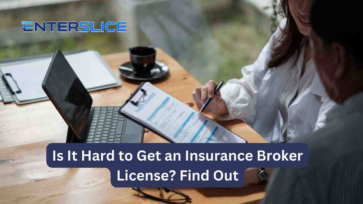 Is It Hard to Get an Insurance Broker License? Find Out