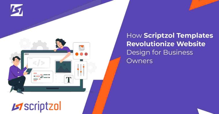 How Scriptzol Templates Revolutionize Website Design for Business Owners