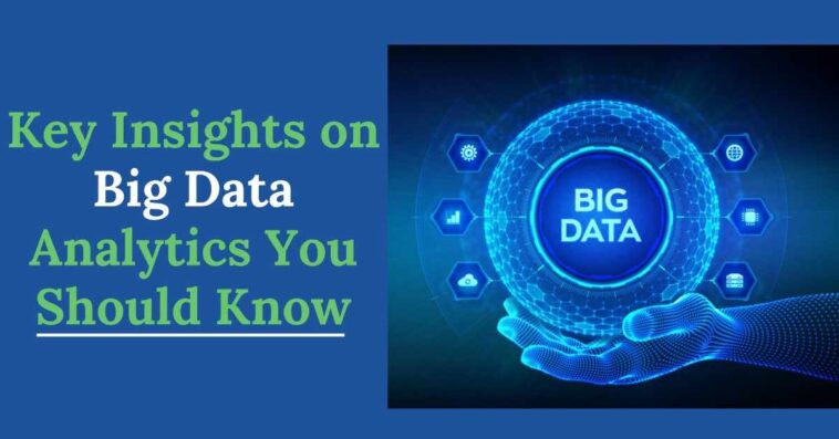 Key Insights on Big Data Analytics You Should Know