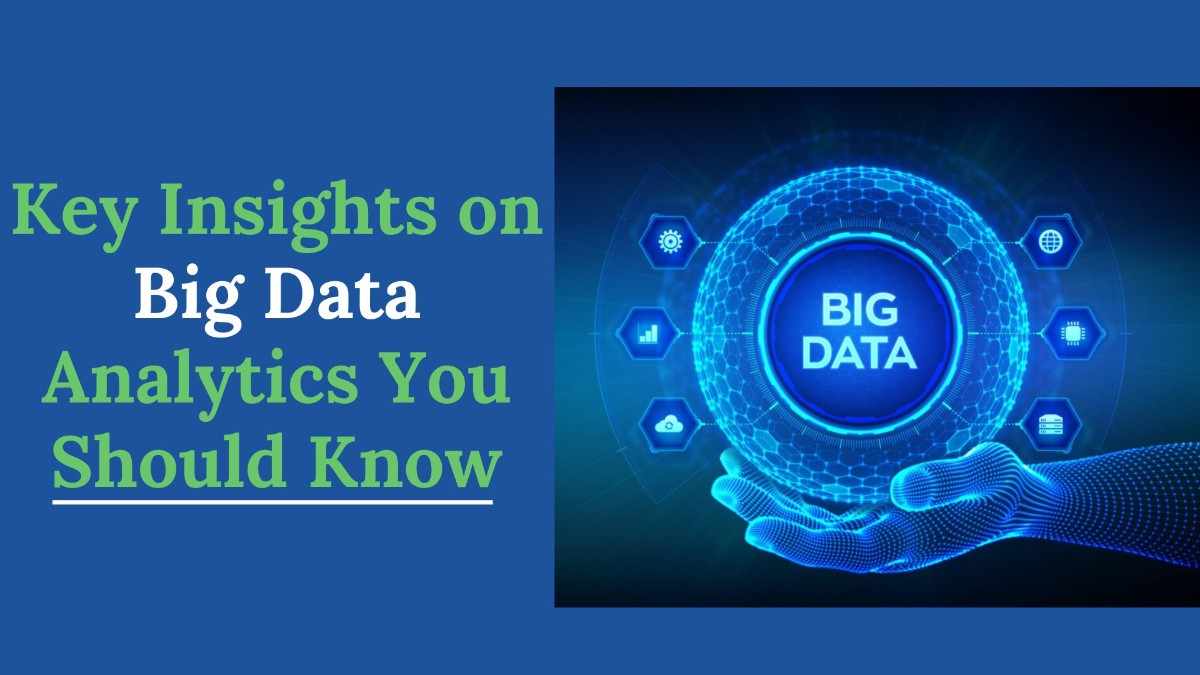 Key Insights on Big Data Analytics You Should Know