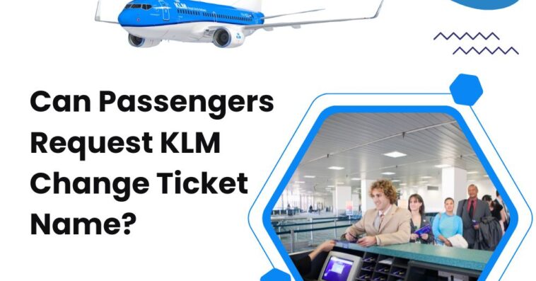 Can Passengers Request KLM Change Ticket Name