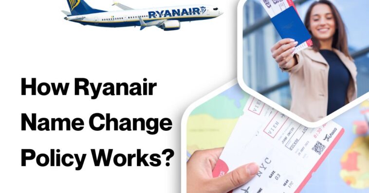 How Ryanair Name Change Policy Works