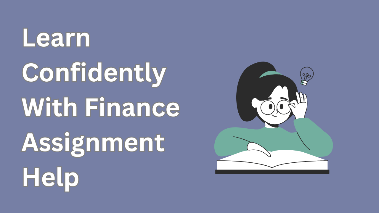 Learn Confidently With Finance Assignment Help