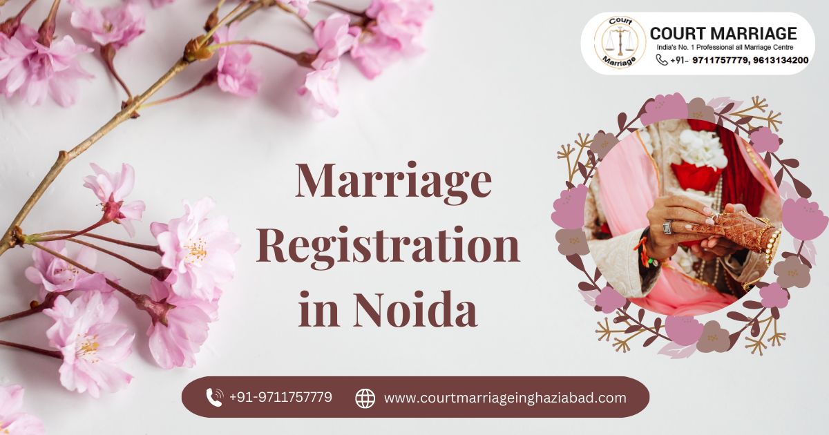 Court Marriage in Ghaziabad – Hassle-Free Marriage Registration in Noida 1 2 9 1