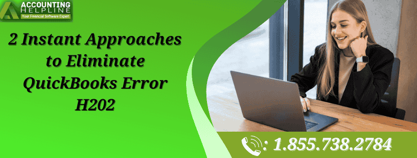 2 Instant Approaches to Eliminate QuickBooks Error H202