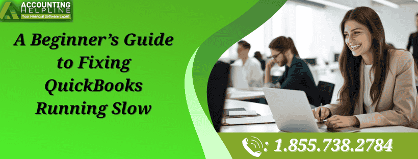 A Beginner’s Guide to Fixing QuickBooks Running Slow 1 QuickBooks Running Slow
