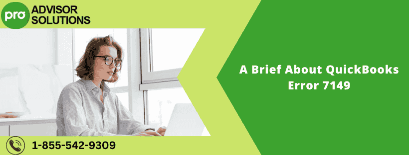 A Brief About QuickBooks Error 7149