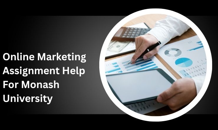 Online Marketing Assignment Help For Monash University