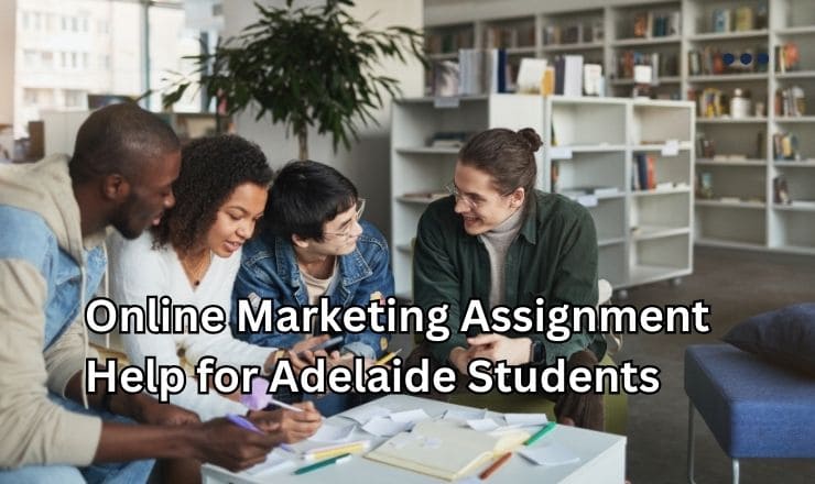 Online Marketing Assignment Help For Adelaide Students