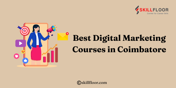 Best Digital Marketing Courses in Coimbatore Skillfloor