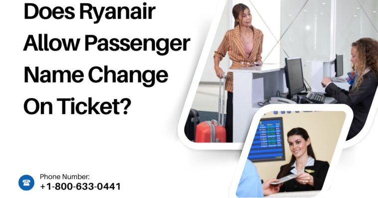 Does Ryanair Allow Passenger Name Change On Ticket