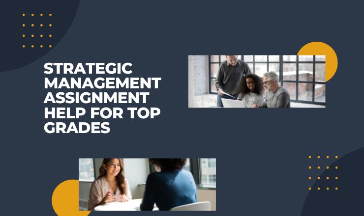 Strategic Management Assignment Help for Top Grades