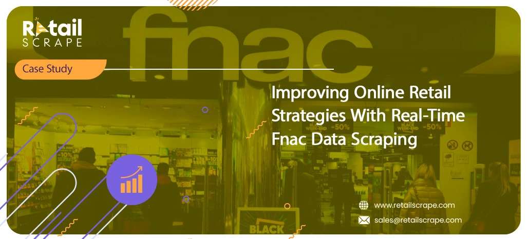 Fnac Data Scraping For  Retail Market Intelligence