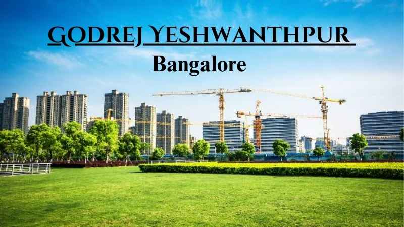 Godrej Yeshwanthpur | Discover Dream Home in Bangalore