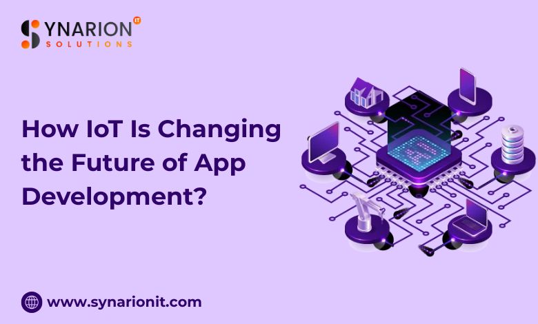 How IoT Is Changing the Future of App Development? 1 IoT App Development