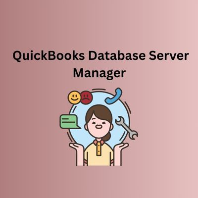How to Install QuickBooks Database Server Manager