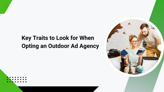 Key Traits to Look for an Outdoor Ad Agency