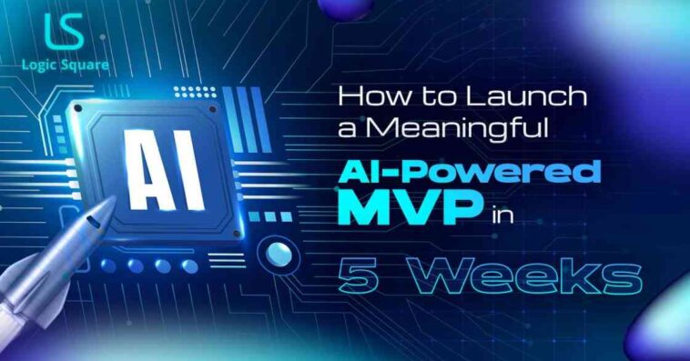 AI Powered MVP | Logic Square Technologies