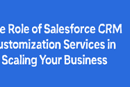 The Role of Salesforce CRM in Scaling Your Business
