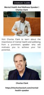 Mental Health And Wellness Speaker Charles Clark
