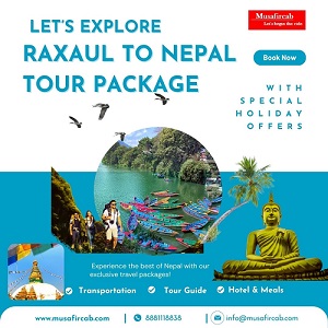 Discover the Magic of Nepal Tour Package from Raxaul